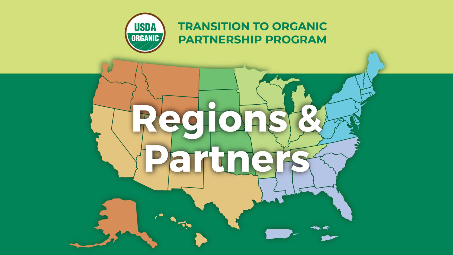 An organic vegetable field with the words "Transition to Organic Partnership Program Regions & Partners"
